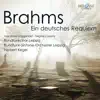 Brahms: Ein deutsches Requiem album lyrics, reviews, download