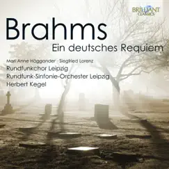 Brahms: Ein deutsches Requiem by Rundfunkchor Leipzig, Rundfunk-Sinfonie Orchester Leipzig & Herbert Kegel album reviews, ratings, credits