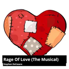 Rage of Love (The Musical) by Stephen DeCesare album reviews, ratings, credits