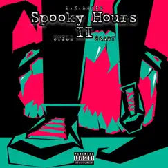 Spooky Hours II: Still Scary - EP by L.K. Louie album reviews, ratings, credits