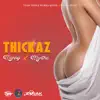 Thickaz (feat. Mantha) - Single album lyrics, reviews, download