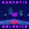 Narcotic Melodics - EP album lyrics, reviews, download
