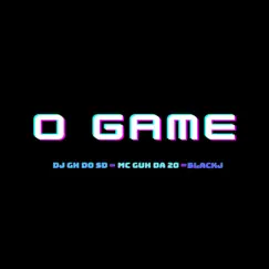 O Game - Single by Blackj, Mc Guh Da20 & DJ Gh Do Sd album reviews, ratings, credits