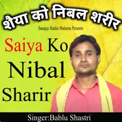 Saiya Ko Nibal Sharir - Single by Bablu Shastri album reviews, ratings, credits