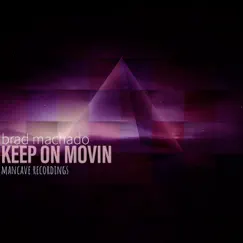 Keep on Movin - Single by Brad Machado album reviews, ratings, credits