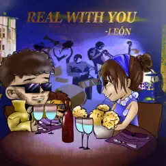 Real With You - Single by LEÓN album reviews, ratings, credits