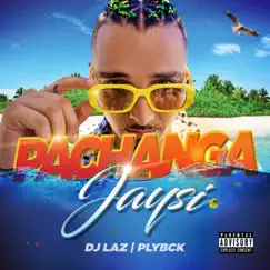Pachanga - Single by JaySí, PLYBCK & DJ Laz album reviews, ratings, credits