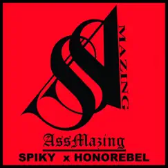 AssMazing - Single by SPIKY & Honorebel album reviews, ratings, credits