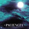 Paciencia - Single album lyrics, reviews, download