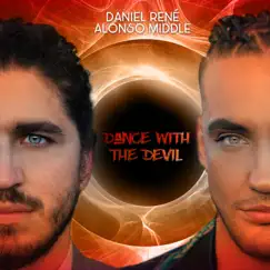 Dance with the Devil (feat. Alonso Middle) - Single by Daniel René album reviews, ratings, credits