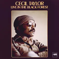 Cecil Taylor Live in the Black Forest by Cecil Taylor album reviews, ratings, credits