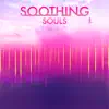 Soothing Souls album lyrics, reviews, download