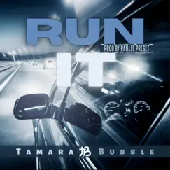 Run It - Single by Tamara Bubble album reviews, ratings, credits