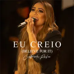 Eu Creio (Believe For It) - Single by Gabriela Rocha album reviews, ratings, credits