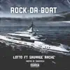 Rock - Da - Boat (feat. Sauvage Rache & Lotto) - Single album lyrics, reviews, download