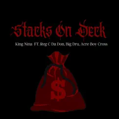 Stacks on Deck (feat. Reg C Da Don Big Dru Acre Boy Cross) - Single by King Nina album reviews, ratings, credits