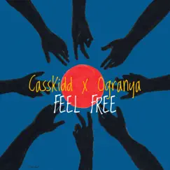 Feel Free - Single by CassKidd & Ogranya album reviews, ratings, credits