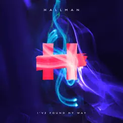 I've Found My Way - Single by Hallman album reviews, ratings, credits