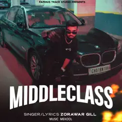 Middle Class - Single by Zorawar Gill album reviews, ratings, credits