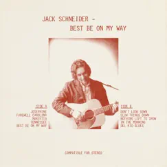 Best Be on My Way by Jack Schneider album reviews, ratings, credits