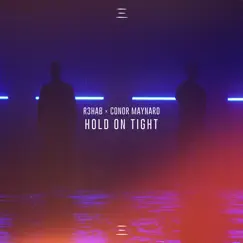 Hold on Tight - Single by R3HAB & Conor Maynard album reviews, ratings, credits