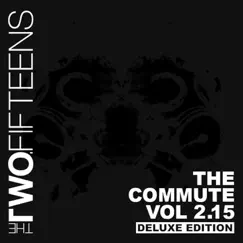 The Commute, Vol. 2.15 (Deluxe Edition) by The Two. Fifteens album reviews, ratings, credits