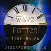 Time Holes and Discarded Souls album lyrics, reviews, download