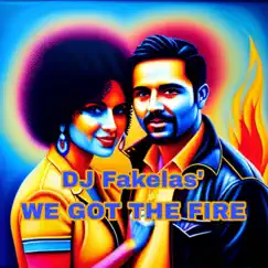 We Got the Fire by DJ Fakelas album reviews, ratings, credits