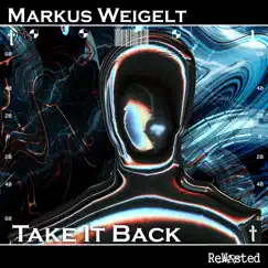 Take It Back - Single by Markus Weigelt album reviews, ratings, credits