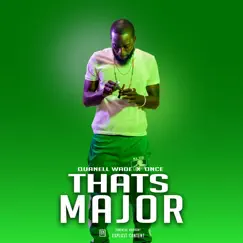 That's Major (feat. Once) - Single by Quanell Wade album reviews, ratings, credits