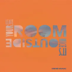 Leave Your Room, It's Nice Outside - EP by Mono Maniac album reviews, ratings, credits