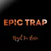 Epic Trap song lyrics