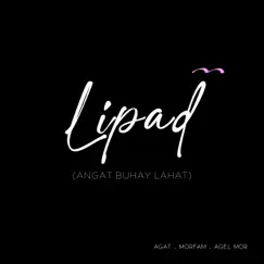 Lipad (Angat Buhay Lahat) - Single by Agat, Morfam & Agel Mor album reviews, ratings, credits