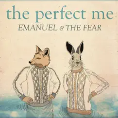 The Perfect Me - Single by Emanuel and the Fear album reviews, ratings, credits
