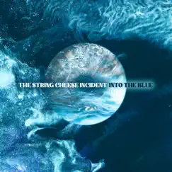 Into the Blue - EP by The String Cheese Incident album reviews, ratings, credits