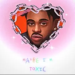 Maybe Im Toxic... - Single by Ytmg Dubb album reviews, ratings, credits