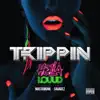 Trippin (feat. Mastamonk & Savagez) - Single album lyrics, reviews, download