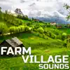 Farm Village Sounds (feat. OurPlanet Soundscapes, Paramount Nature Soundscapes, Paramount White Noise Soundscapes & White Noise Plus) album lyrics, reviews, download