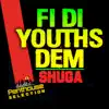 Fi Di Youths Dem - Single album lyrics, reviews, download