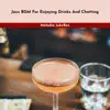Jazz Bgm for Enjoying Drinks and Chatting album lyrics, reviews, download