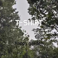 T-Shirt - Single by Happy garden album reviews, ratings, credits