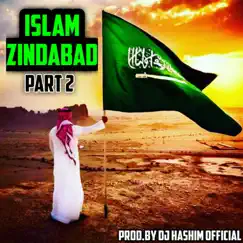 Islam Zindabad - Part 2 (Original Mixed) - Single by DJ Hashim Official album reviews, ratings, credits