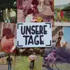 Unsere Tage (feat. Berliner Kneipenchor) - Single album lyrics, reviews, download