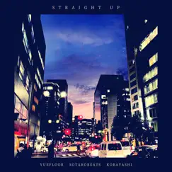 Straight up - Single by Vuefloor, SOTAROBEATS & Kobayashi album reviews, ratings, credits