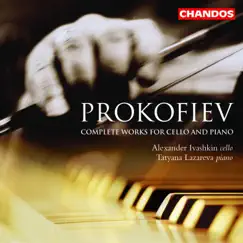 Prokofiev: Complete Works for Piano and Cello by Alexander Ivashkin & Tatyana Lazareva album reviews, ratings, credits