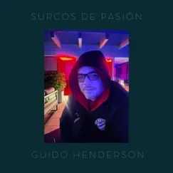 Surcos de Pasión - Single by Guido Henderson album reviews, ratings, credits