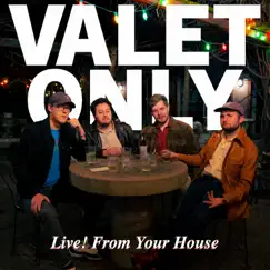 Live! From Your House - EP by Valet Only album reviews, ratings, credits