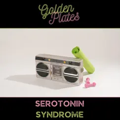 Serotonin Syndrome - EP by Golden Plates album reviews, ratings, credits
