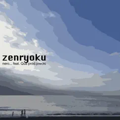 Zenryoku (feat. Qua) - Single by Nero... album reviews, ratings, credits