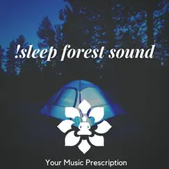 Sleep Forest Sound by Your Music Prescription, Yoga Music Followers & Meditation Music Therapy album reviews, ratings, credits